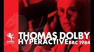 Hyperactive _ Thomas Dolby _ BBC 1984
