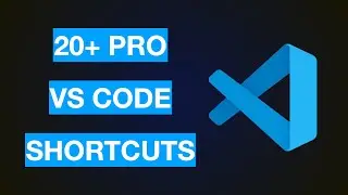 20+ Pro VS Code Shortcuts to Supercharge Your Productivity