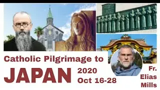 Pilgrimage - Catholic Shrines of Japan with Fr. Elias Mills, F.I.