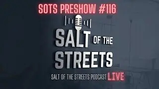 SOTS Podcast Preshow #116