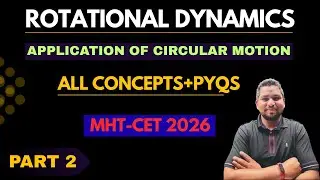 Rotational Dynamics | Application of circular motion | MHT-CET 2026 | PYQs  | Physics 12th | #AKC