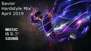 Savior - Hardstyle Mix April 2019
