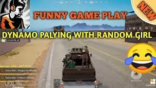 Dynamo Playing With Random Girl | Full Funny | Fake Dynamo |Pubg mobile (2019)
