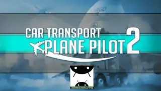 Car Transport Plane Pilot 2 Android GamePlay Trailer [60FPS] (By TrimcoGames)