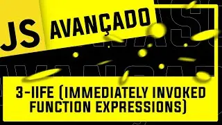 3 - IIFE (Immediately Invoked Function Expression) - #JavaScript #Avançado