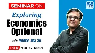 Seminar on Economics Optional by Vibhas Jha Sir I UPSC Optional | NEXT IAS