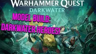 Сборка модели: Герои Темной Воды из Warhammer Quest