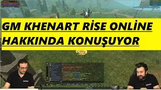 GM KHENART RİSE ONLİNE HAKKINDA KONUŞUYOR