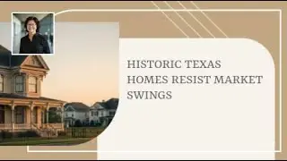 Historic Texas Homes Resist Market Swings |