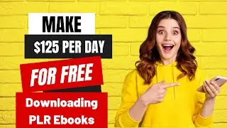 Make $125 Per Day Downloading FREE PLR Ebooks! Earn Money Online Selling Ebooks 2023