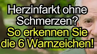 Stiller Herzinfarkt ab 70: 6 Anzeichen, die Sie niemals ignorieren d&uuml;rfen