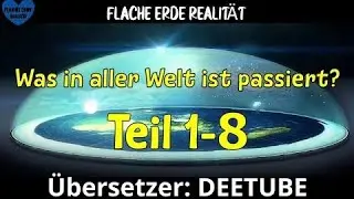 Was in aller Welt ist passiert? Teil 1-8 Deutsch. Flache Erde Doku