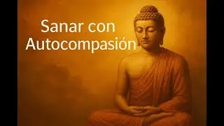 Sanar con Autocompasión