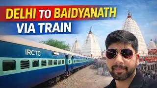 Delhi to Baidyanath Dham by Train Yatra 2026 | Full Guide | 12 Jyotirlingas