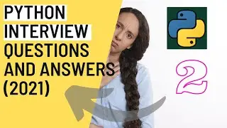 # 2 Python interview questions and answers (2021)