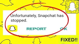 How To Fix Unfortunately Snapchat Stopped Issue in Android Phone