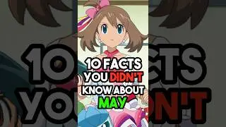 May Facts YOU DIDN&rsquo;T KNOW #shorts #pokemon #anime