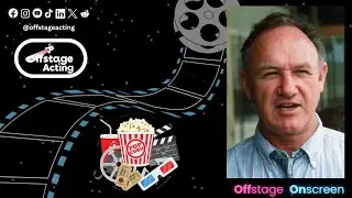 🍿11 | Gene Hackman: A Career Like No Other - OFFstage ONscreen