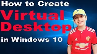 How to Create Virtual or Multiple Desktops in Windows 10