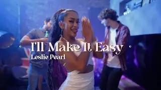 Leslie Pearl - I'll Make It Easy (Official Video)