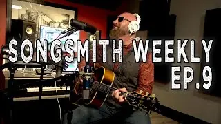 Corey Smith - Songsmith Weekly, Episode 9: 
