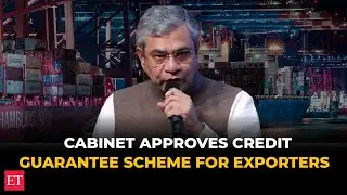 Cabinet clears Rs 20,000 cr additional funds for credit guarantee scheme to aid exporters