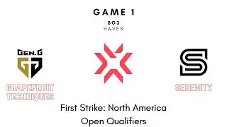 First Strike North America Open Qualifier | Gen.G vs Serenity Game 1 (FULL GAME)