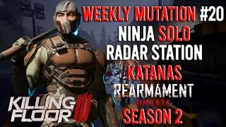 Killing Floor 3 - Ninja, Weekly Mutation #20, Solo, Season 2 (Massacre, Radar Station)