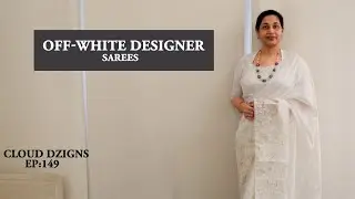 EP : 149 | OFF-WHITE DESIGNER SAREES | CLOUD DZIGNS |