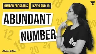 NUMBER PROGRAMS | ABUNDANT  NUMBER |  ICSE 9 &10  | Anjali Ma'am