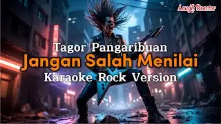 Jangan Salah Menilai - Tagor Pangaribuan - Karaoke Rock Version
