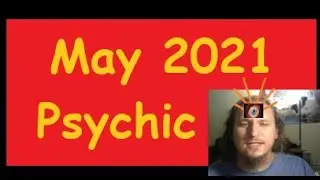 May 2021 Psychic Reading & Monthly Predictions