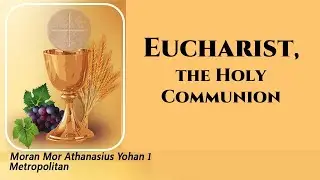 EUCHARIST, THE HOLY COMMUNION || 29 SEP 2020
