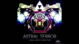 Astral Terror - Ayahuasca Dark Trip (Moondead Remix)