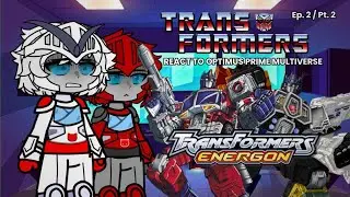 Transformers React to Energon Optimus Prime | OP Multiverse Reaction - Episode 2, Part 2