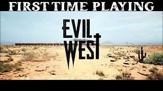 FIRST TIME PLAYING EVIL WEST