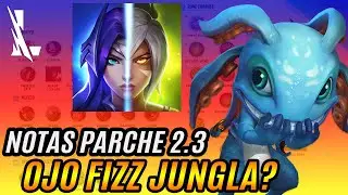 WILD RIFT | NOTAS DEL PARCHE 2.3 | OJO FIZZ JUNGLA? LLEGAN RIVEN E IRELIA, NUEVA FUNCION AMIGOS