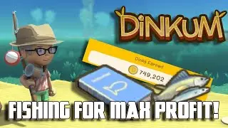 Making max profit fishing - Dinkum