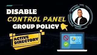 How to Disable Control Panel With Group Policy &ndash; Active Directory