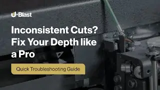Troubleshooting Cut Depth: Why Your Sandblasting Might Be Inconsistent