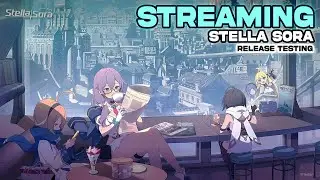 [Stella Sora] Open Release
