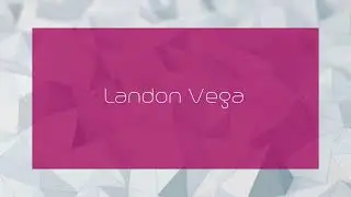 Landon Vega - appearance