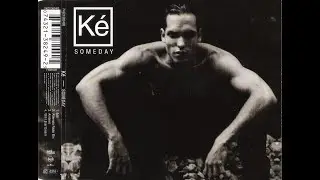 K&eacute; &ndash; Someday (Alternate Radio Mix edit) (1996)