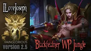 ILoveJoseph | Blackfeather WP jungle - Vainglory hero gameplay from a pro player