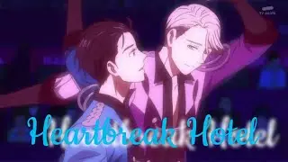 Viktuuri &bull; Yuri on Ice &bull; Heartbreak Hotel &bull; AMV