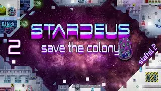 Stardeus - #02 - S2🚀 - 