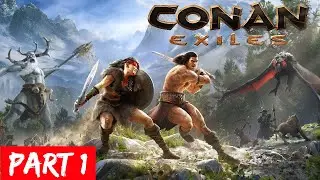 Conan Exiles Gameplay Part 1 No Commentary