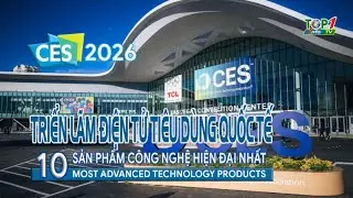 CES 2026- TOP 10 SẢN PHẨM C&Ocirc;NG NGHỆ HIỆN ĐẠI NHẤT. TOP 10 Most Advanced Technology Products