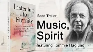Listening to Eternity &ndash; Book Trailer with Swedish Composer Tommie Haglund