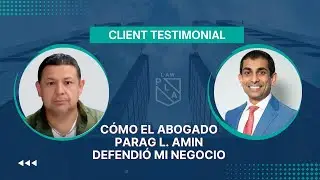 C&oacute;mo el abogado Parag L. Amin defendi&oacute; mi negocio